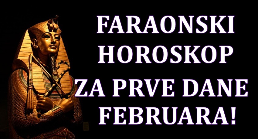 Faraonski horoskop za prve dane februara!