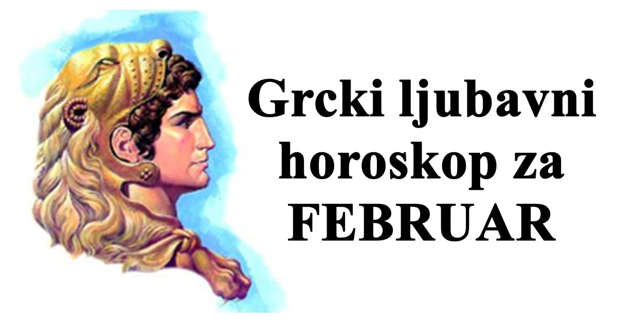 GRČKI LJUBAVNI HOROSKOP DO KRAJA FEBRUARA!