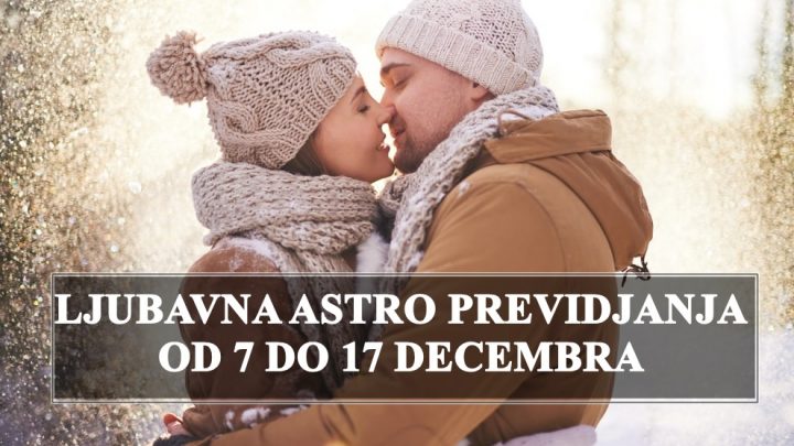 Ljuabvna astro predvidanja od 7 do 14 decembra , evo sta vas ceka !